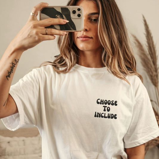 Choose to Include tshirt