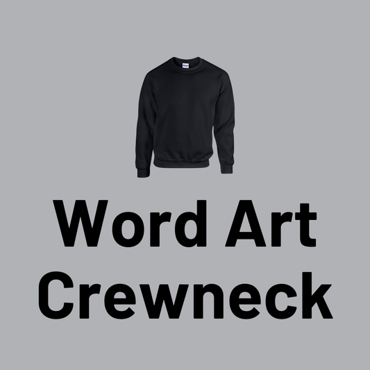 Adult Word Art Crewneck
