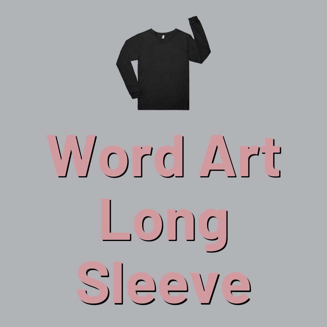 Adult Word Art Long Sleeve Tshirt