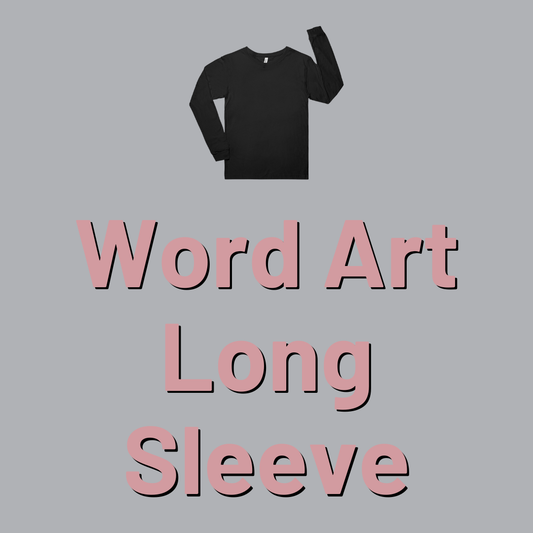 Adult Word Art Long Sleeve Tshirt