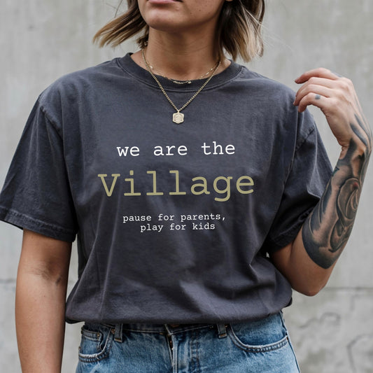 We are the Village tshirt