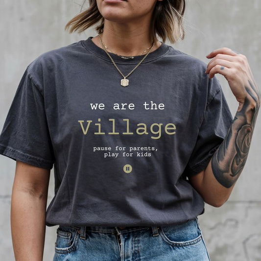 We are the Village tshirt